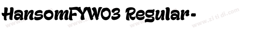 HansomFYW03 Regular字体转换